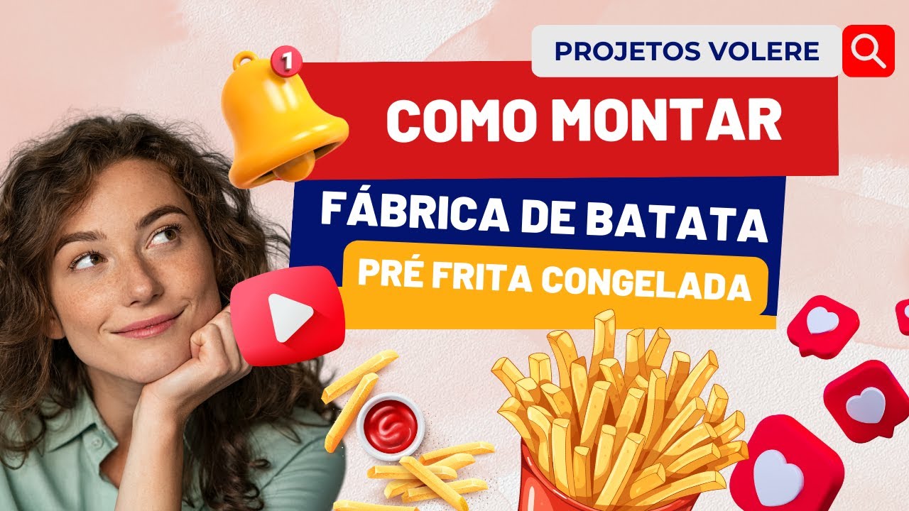 MDLAV Ltda | Como Montar Fábrica de Batata Pré Frita Congelada | ANDRÉ LUIZ CIVITARESE DE MAGALHÃES