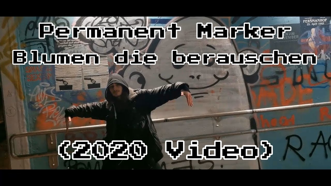 Permanent Marker - Blumen die berauschen (2020 Video)