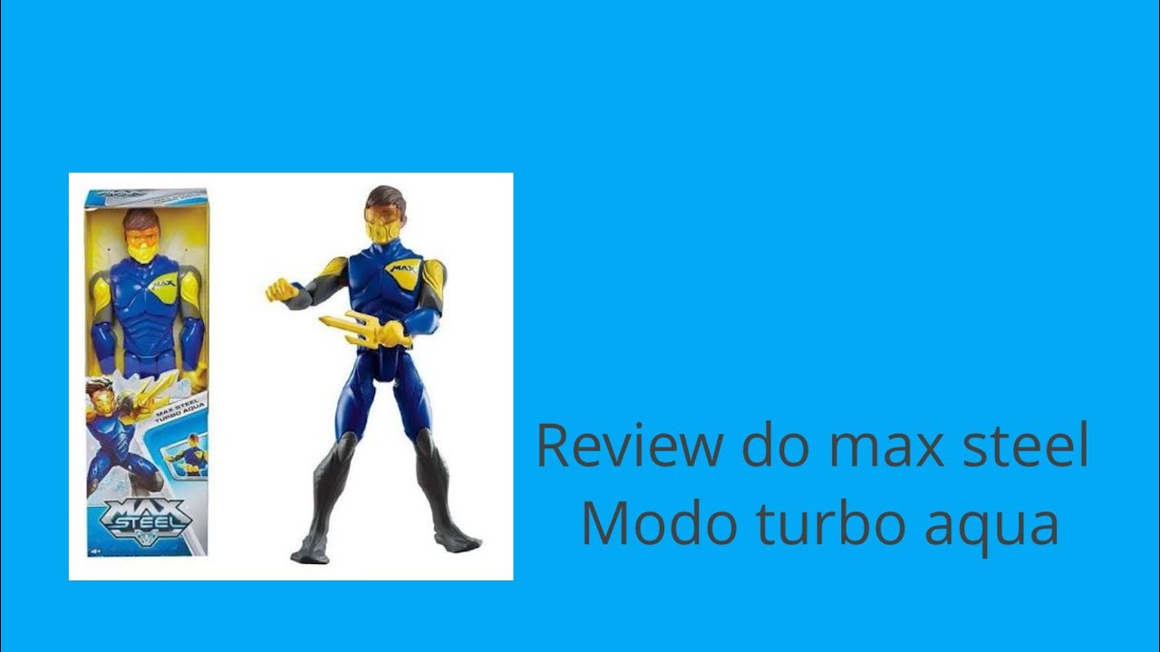 Review do max steel modo trubo aqua (max steel reboot)