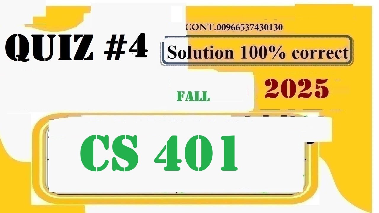 CS 401 QUIZ 4 SOLUTION FALL 2025