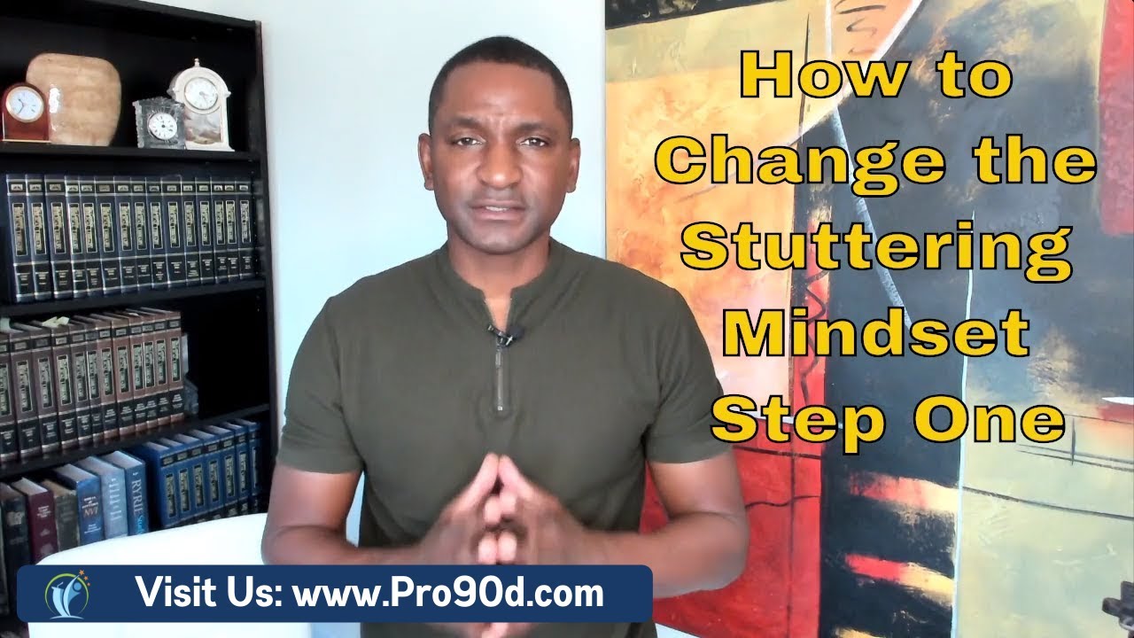 Changing the Stuttering Mindset - Step One