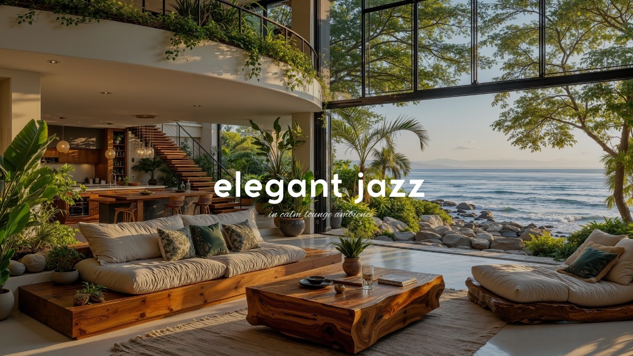 Elegant Seaside Ambience With Soft Jazz Music - A Relaxing Lounge Space In Ocean Waves & Calm Jazz
