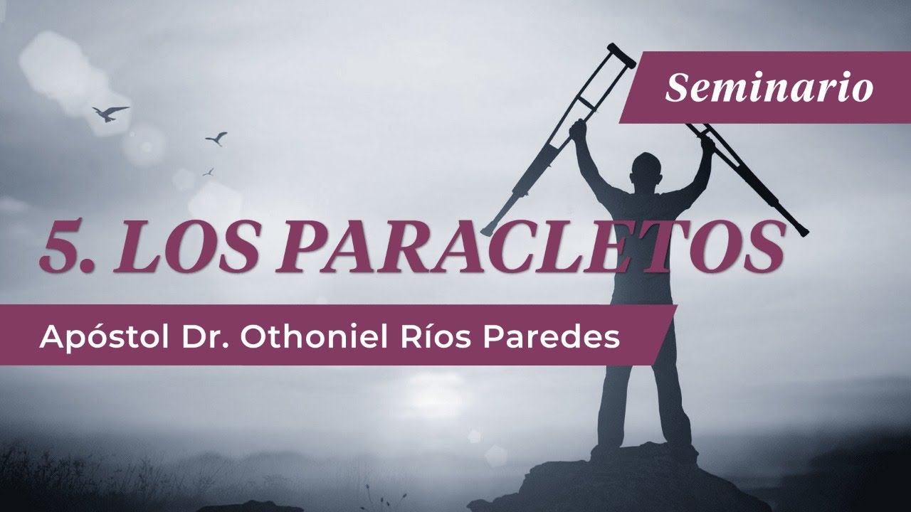 Los Paracletos - Apóstol Dr. Othoniel Ríos Paredes