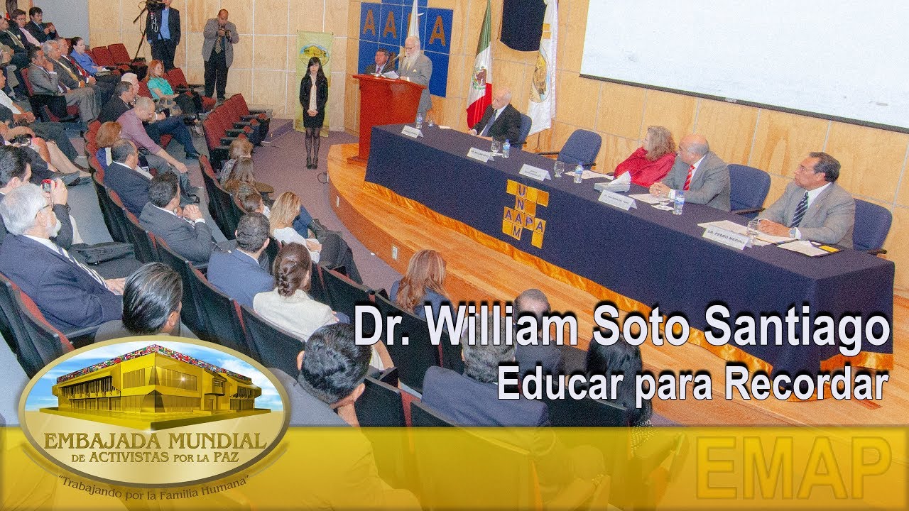Educar para Recordar - Dr. William Soto Santiago - UNAM | EMAP
