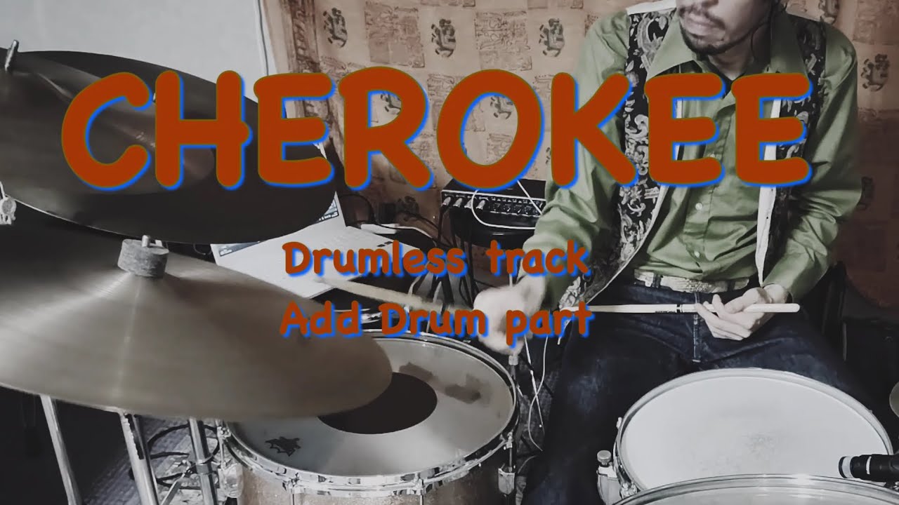 Cherokee / Drumless track Add Drum part