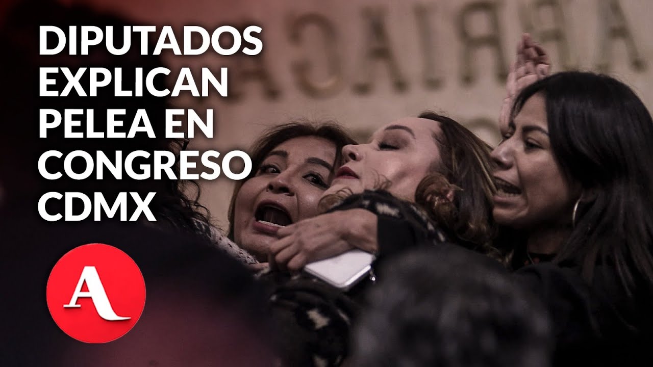 ¿Por qué se desató la confrontación en el Congreso CDMX? Qué pasó y qué dice cada bancada
