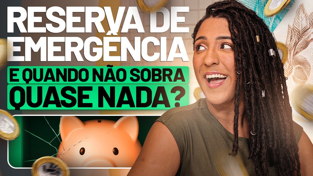 RESERVA DE EMERGÊNCIA: E QUANDO NÃO SOBRA QUASE NADA?
