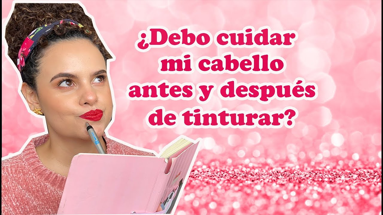 C&Oacute;MO CUIDAR EL  CABELLO ANTES Y DESPU&Eacute;S DE TINTURAR | SaMi Beauty