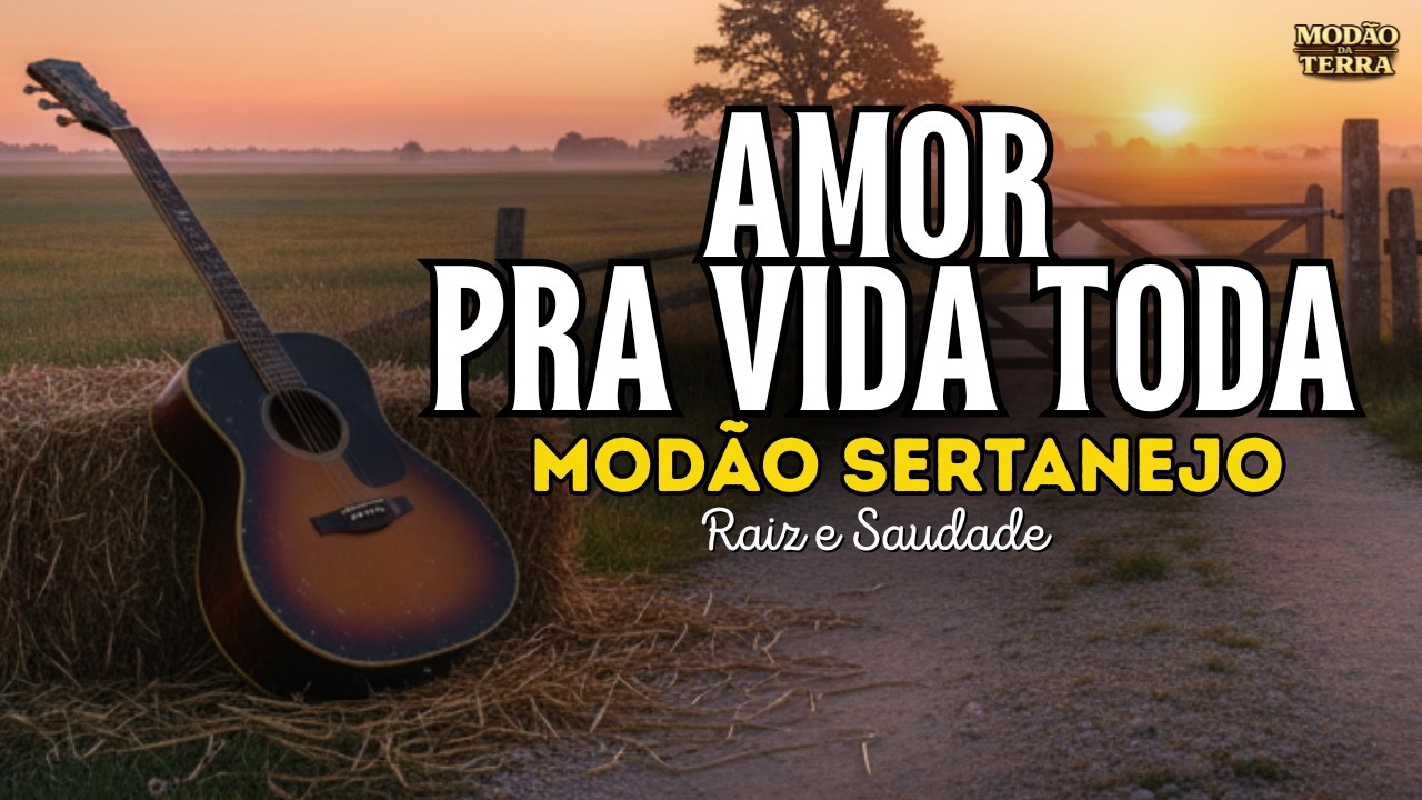 Amor Pra vida toda | Um Modão Pra Quem Tem Um Grande Amor