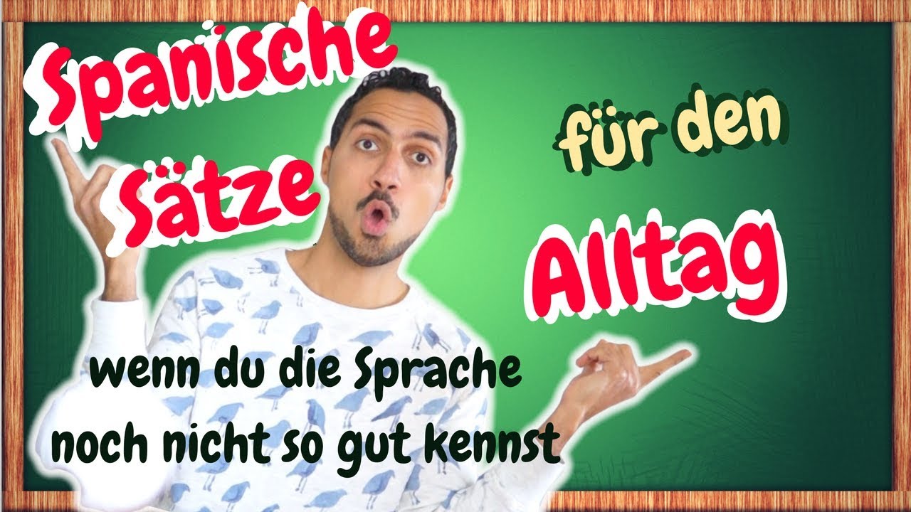Spanische Sätze für den Alltag - um zu sagen wenn man die Sprache noch nicht so gut kennt