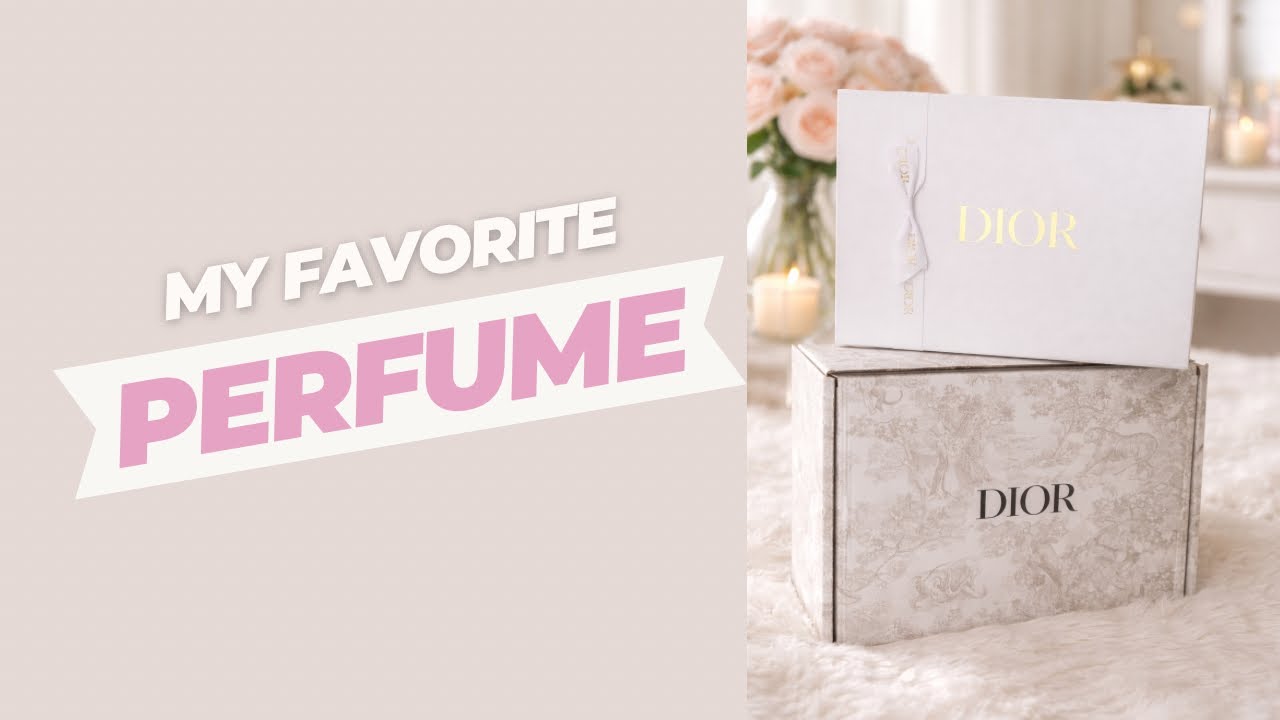 My Favorite Perfume | Dior