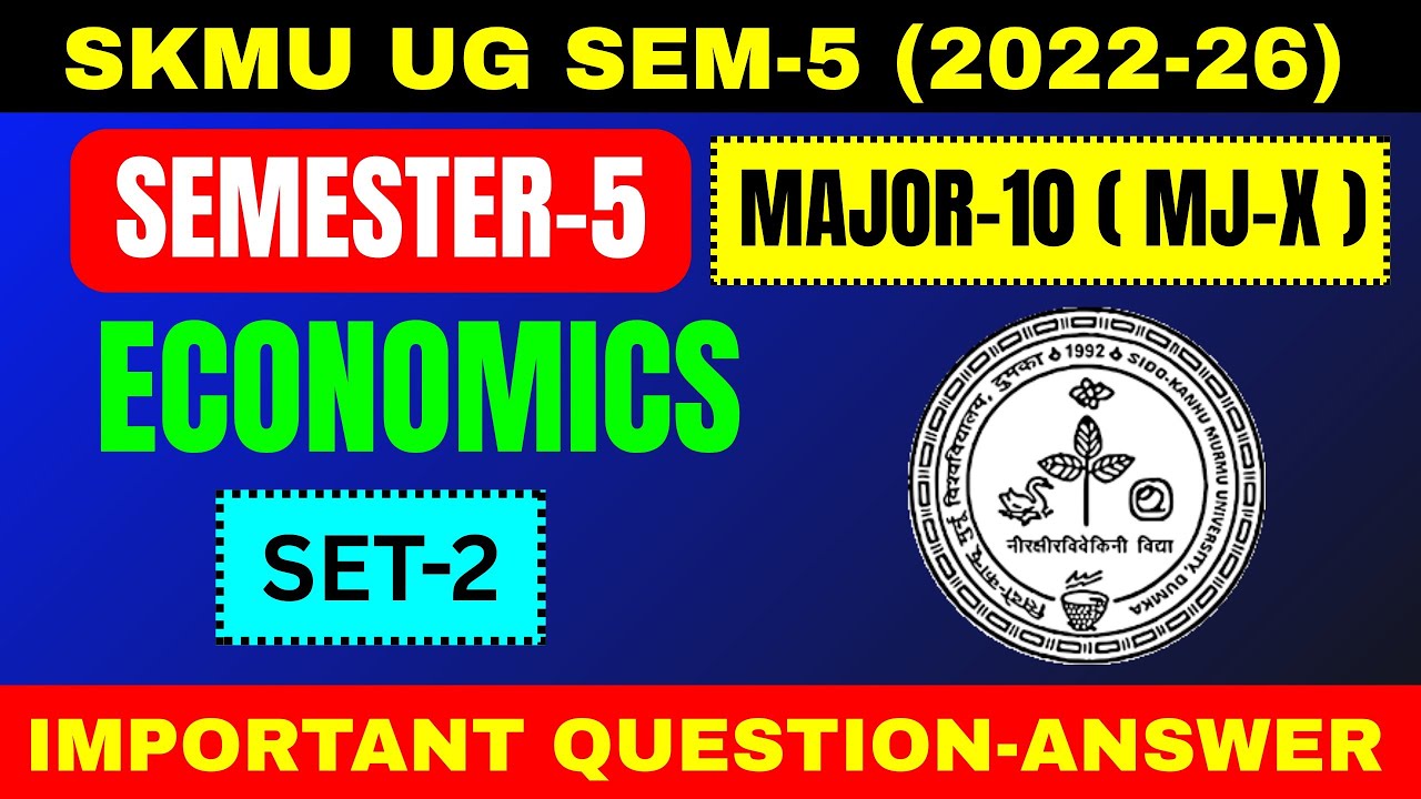 SKMU UG SEM-5 (2022–26) Economics MJ-10 Set-2 | SKMU Dumka | Major-10 Semester-5