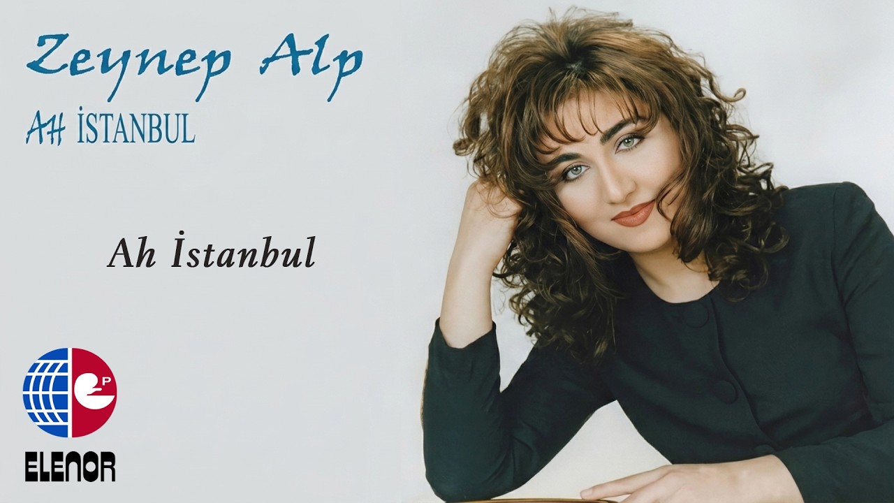 Zeynep Alp - Ah İstanbul