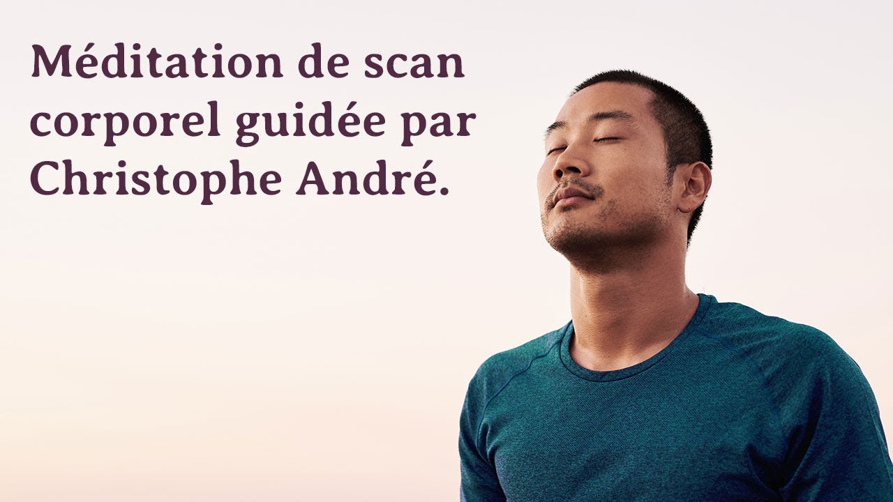 Méditation La Présence au Corps, par Christophe André