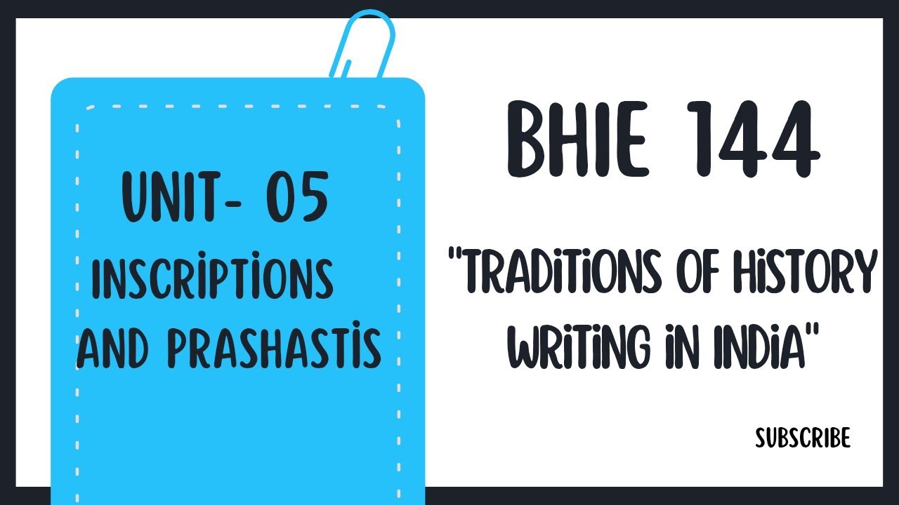 Unit-5 Inscriptions and Prashastis, BHIE 144 Traditions of history writing in India, Q & A, Summary