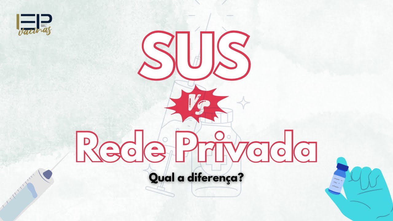SUS ou Rede Privada? Qual a diferença? - IEP Vacinas
