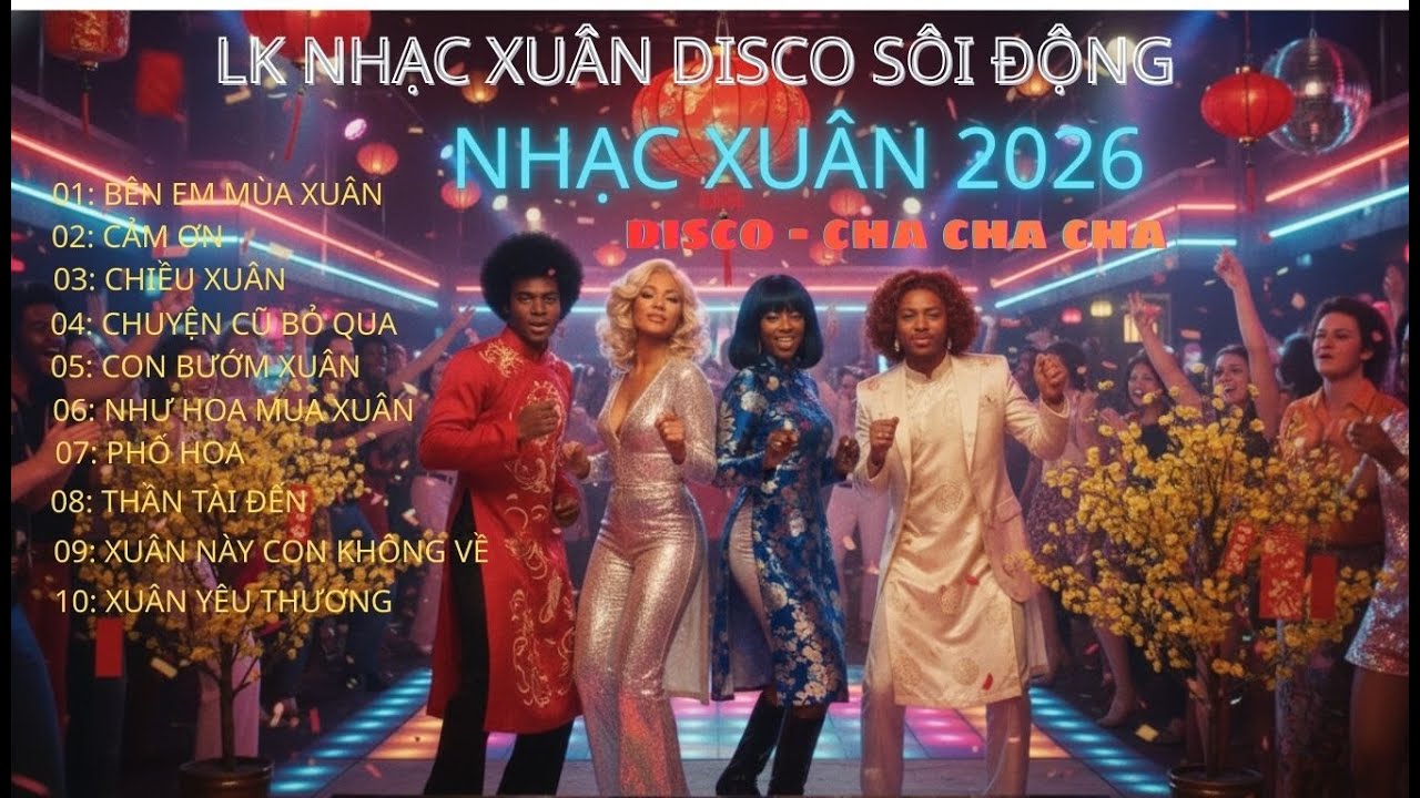 Liên Khúc Nhạc Xuân Disco - Cha Cha Cha Sôi Động | Lắng Nghe Mùa Xuân Về | Nhạc Việt Lệch Đường Ray