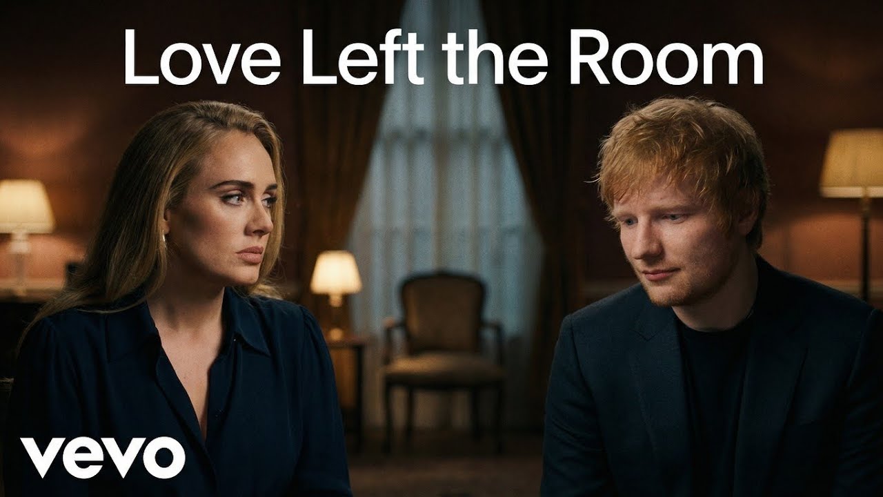Adele & Ed Sheeran — Love Left the Room (Official Music Video 2026)