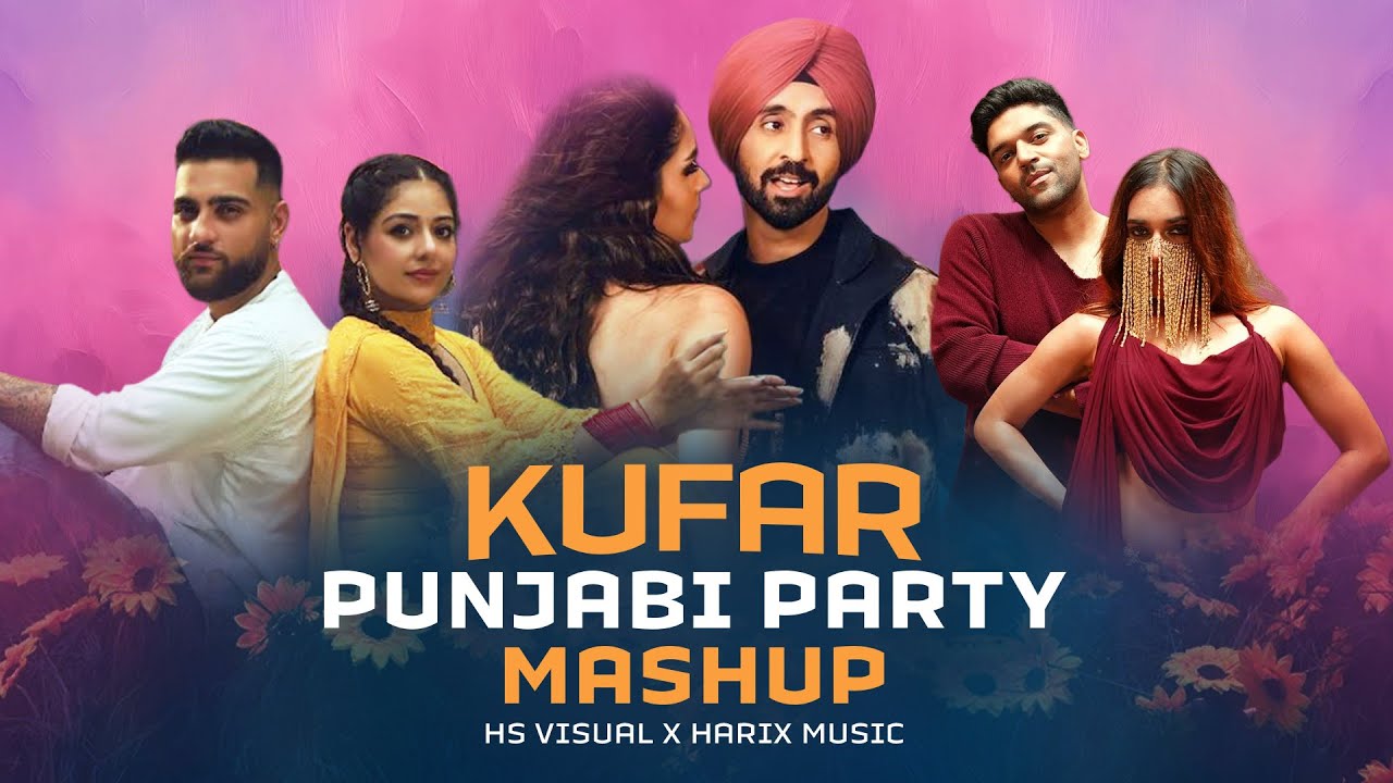 Kufar Punjabi Party Mashup 2025 | HS Visual x Harix Music | Diljit Dosanjh | Karan Aujla | Guru R