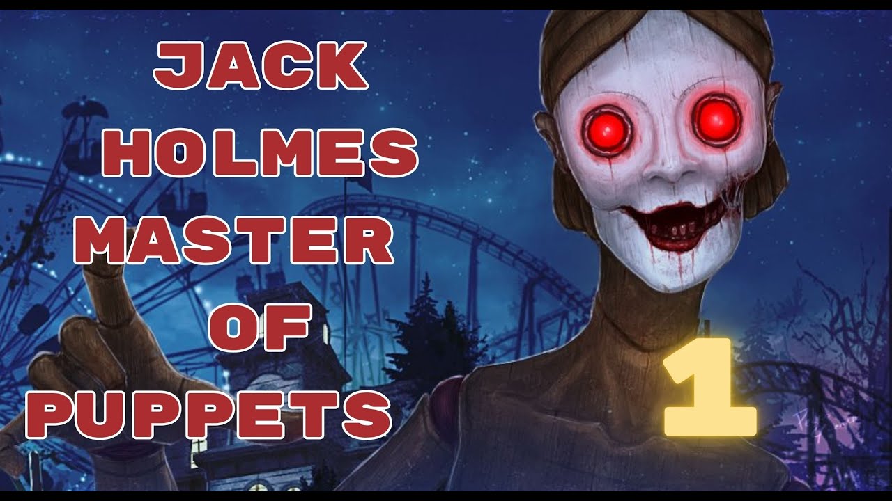 Jack Holmes Master of Puppets - Survival Horror | 01