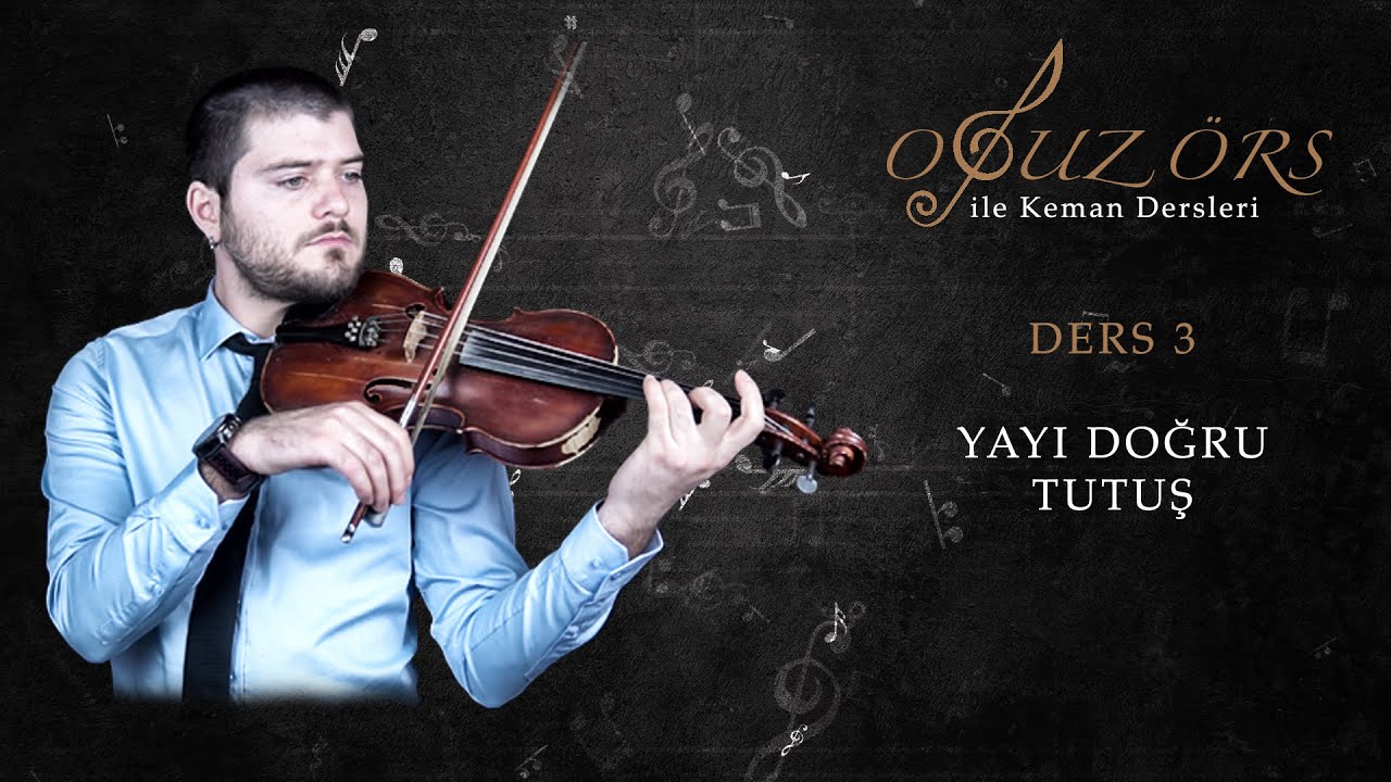 Oğuz ÖRS ile Keman Dersleri - 3 - Yayı Doğru Tutuş #kemandersleri