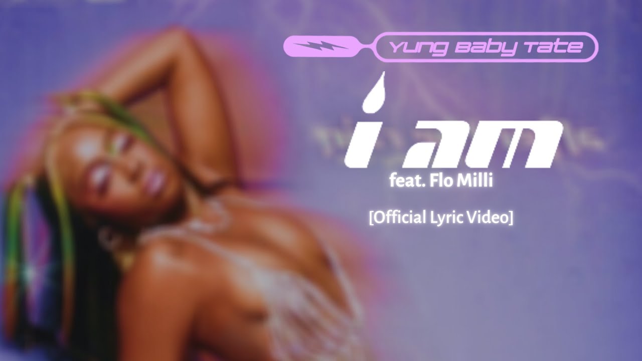 Baby Tate - I Am ft. Flo Milli [Official Lyric Video]