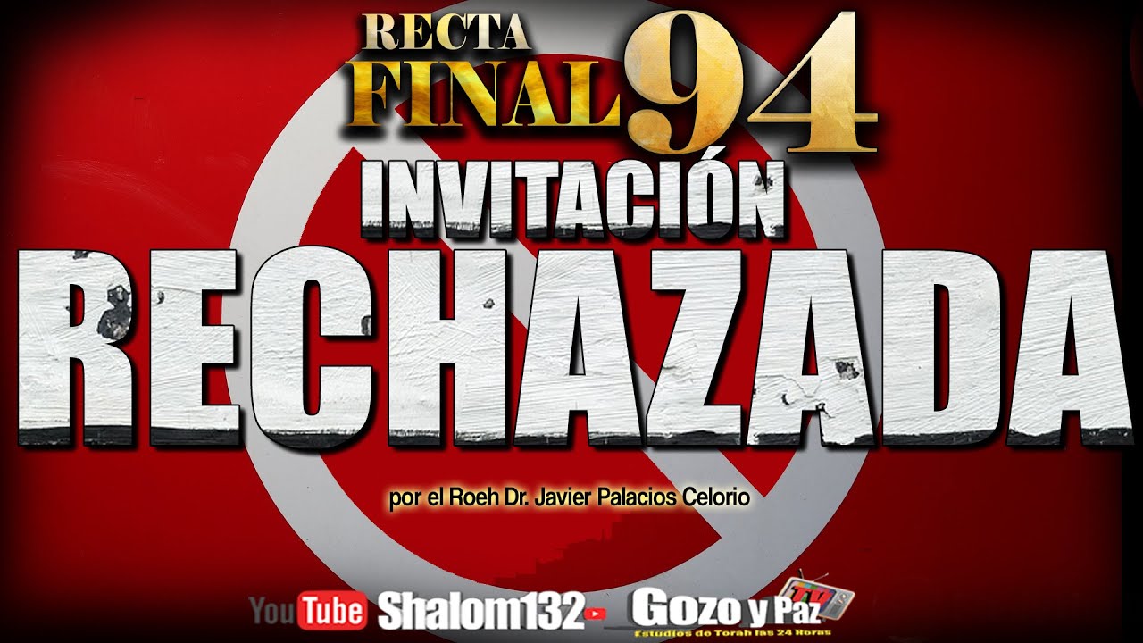 ⚠️RECTA FINAL 94 INVITACION RECHAZADA ¡HOY ES TU MOMENTO! ¿LA TOMARÁS? Roeh Dr. Javier Palacios
