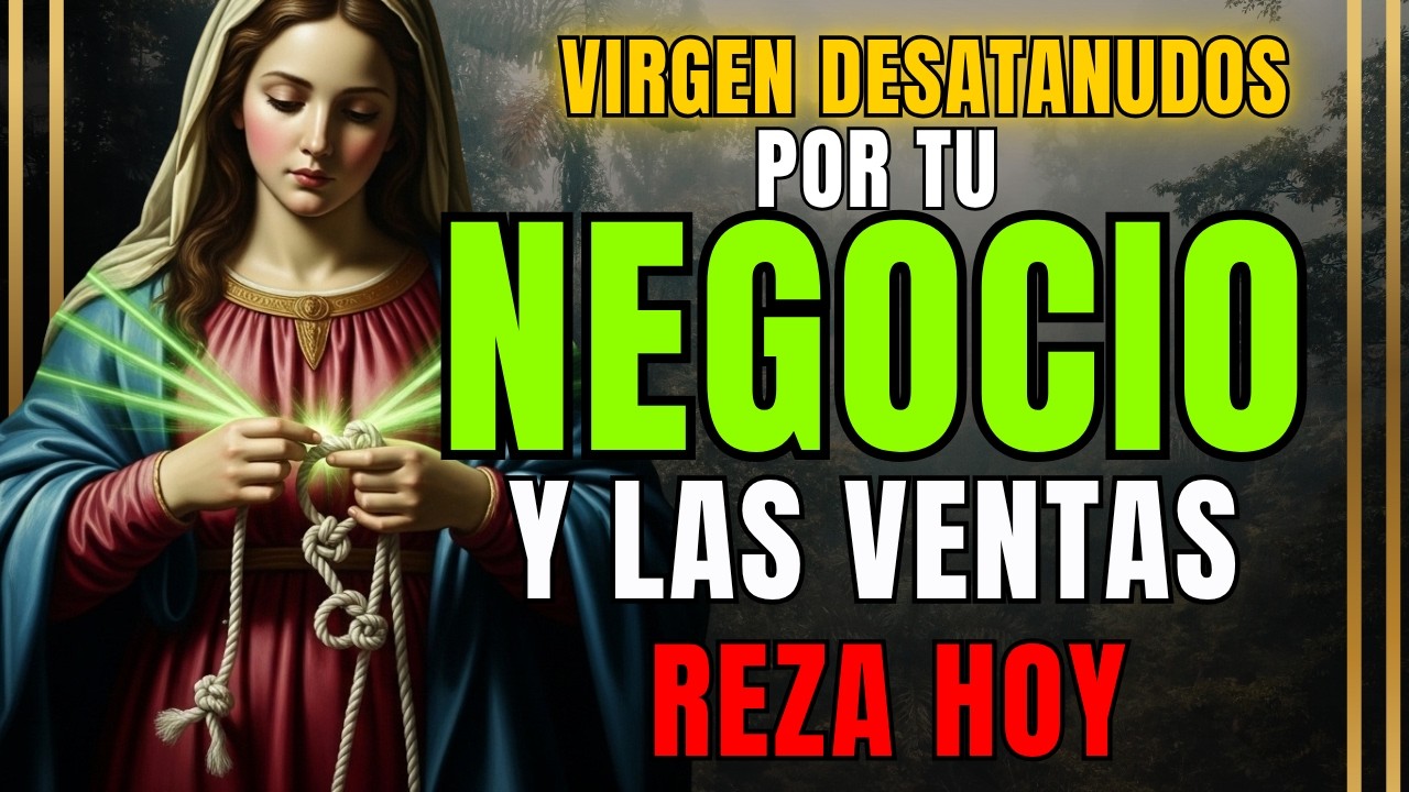 📿 ORACIÓN A LA VIRGEN DESATANUDOS HOY 📅 6 de marzo 🙏 Ventas estancadas y clientes nuevos