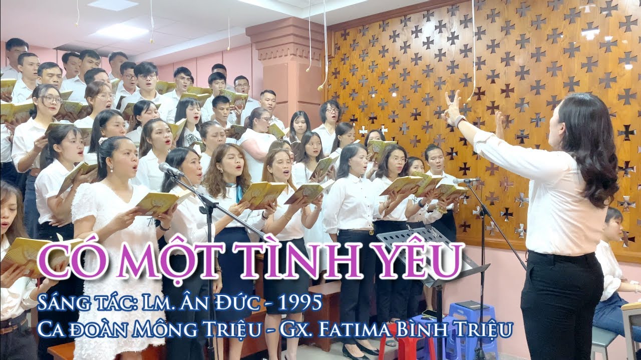 CÓ MỘT TÌNH YÊU | LM. ÂN ĐỨC | CA ĐOÀN MÔNG TRIỆU | GX. FATIMA BÌNH TRIỆU