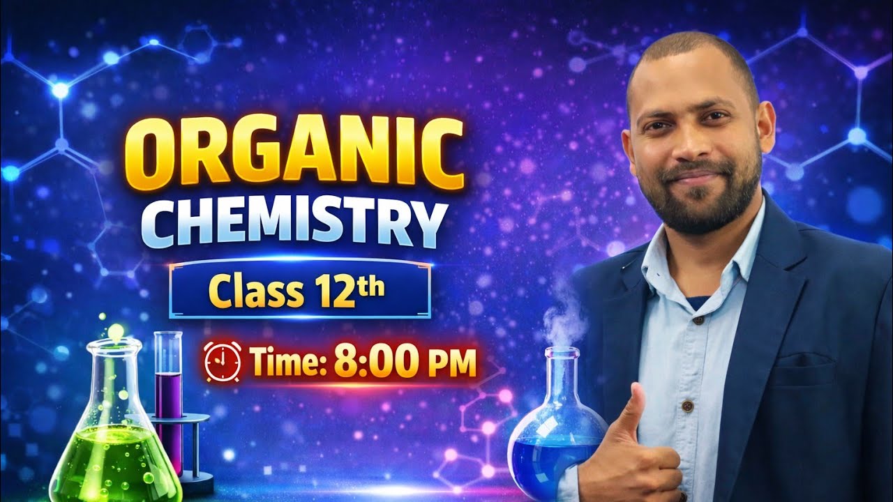 Class 12th Organic Chemistry Live Class at 8:00pm