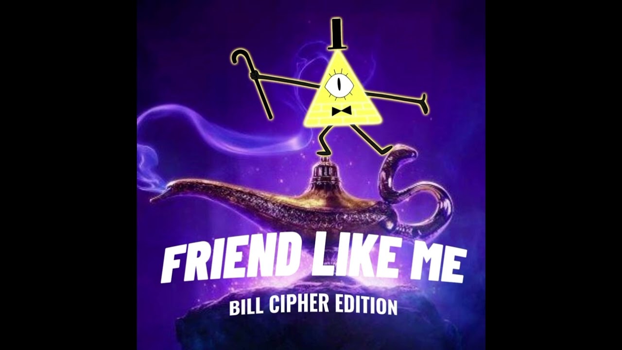 BILL CIPHER: FRIEND LIKE ME (Ai COVER)
