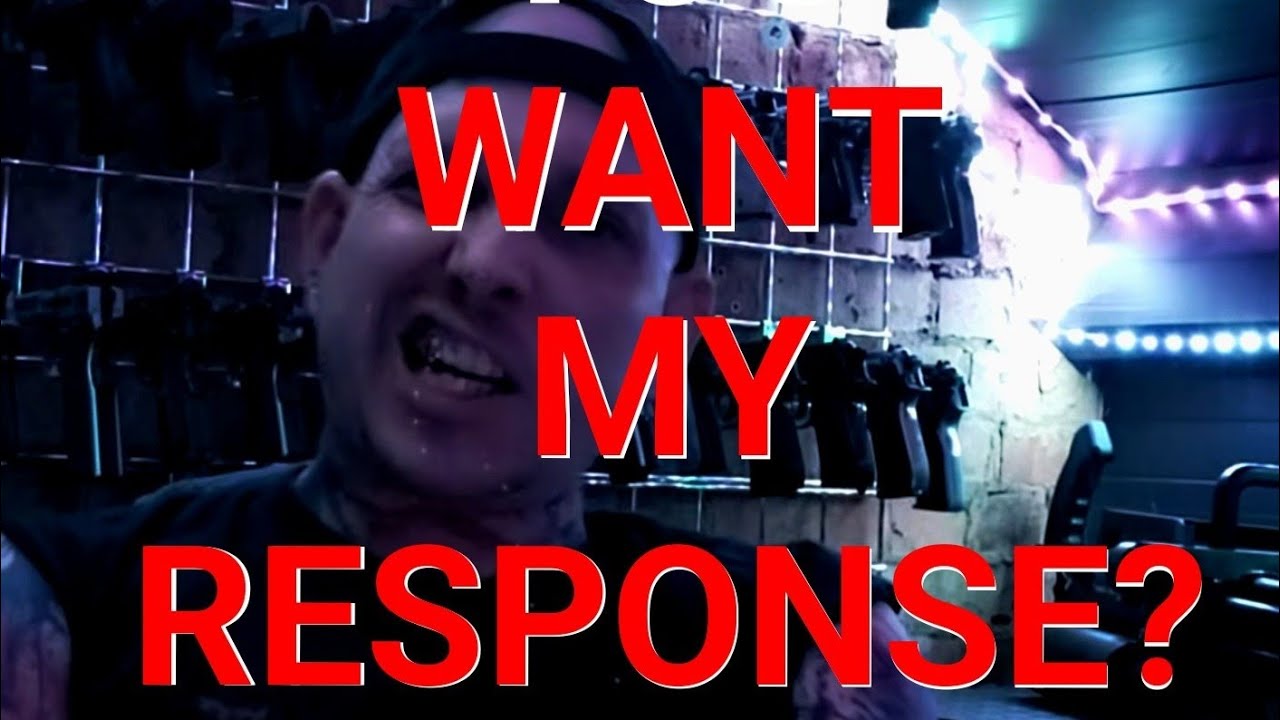 You want a response? I've got your response right here.