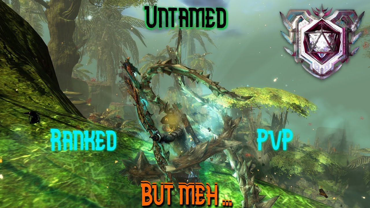 [Guild Wars 2] Ranger Untamed Ranked PvP (P+) ( but it's meh .. ) | ? |