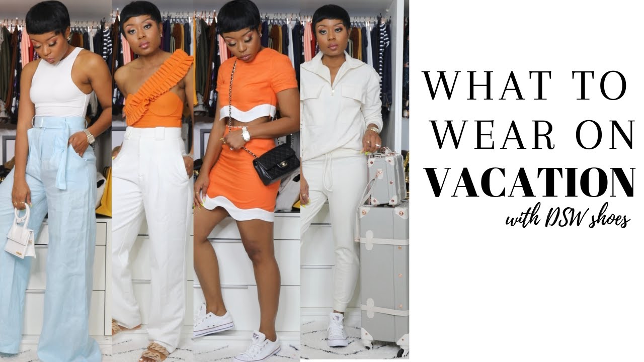 WHAT TO WEAR ON VACATION