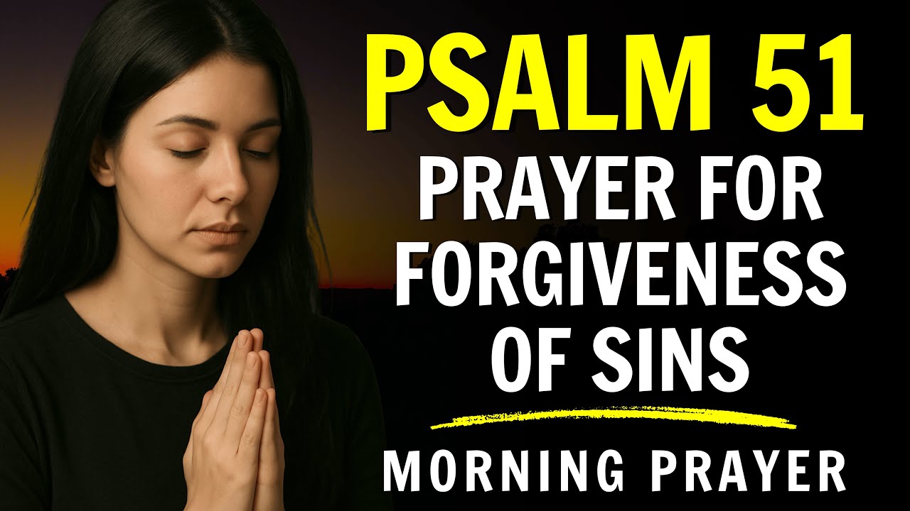 Psalm 51: Prayer For Forgiveness Of Sins | God's Message For You Today