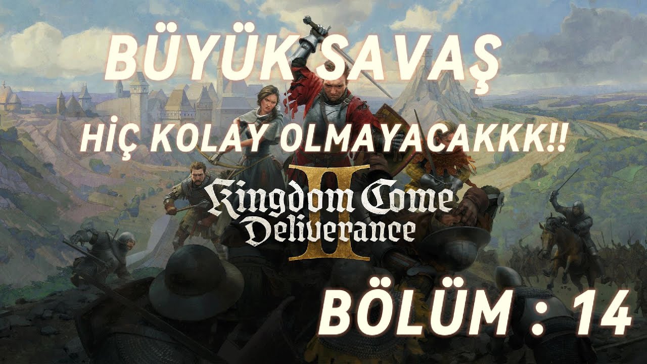Kingdom Come Deliverence 2 BÖLÜM:14 BÜYÜK SAVAŞŞ (Ama hiç kolay olmayacak) #kingdomcomedeliverance2