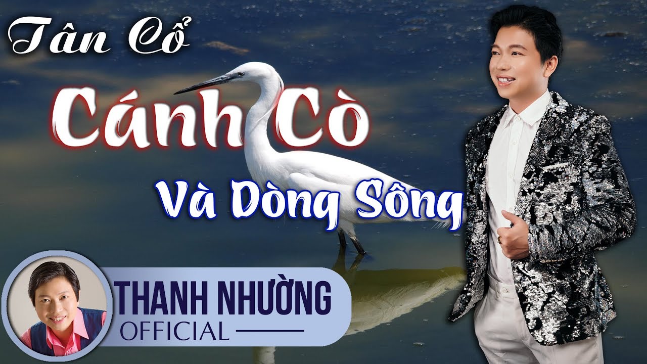 Tân Cổ CÁNH CÒ VÀ DÒNG SÔNG | MiniShow Vọng Cổ Vàng  | Nghệ sĩ THANH NHƯỜNG ✔