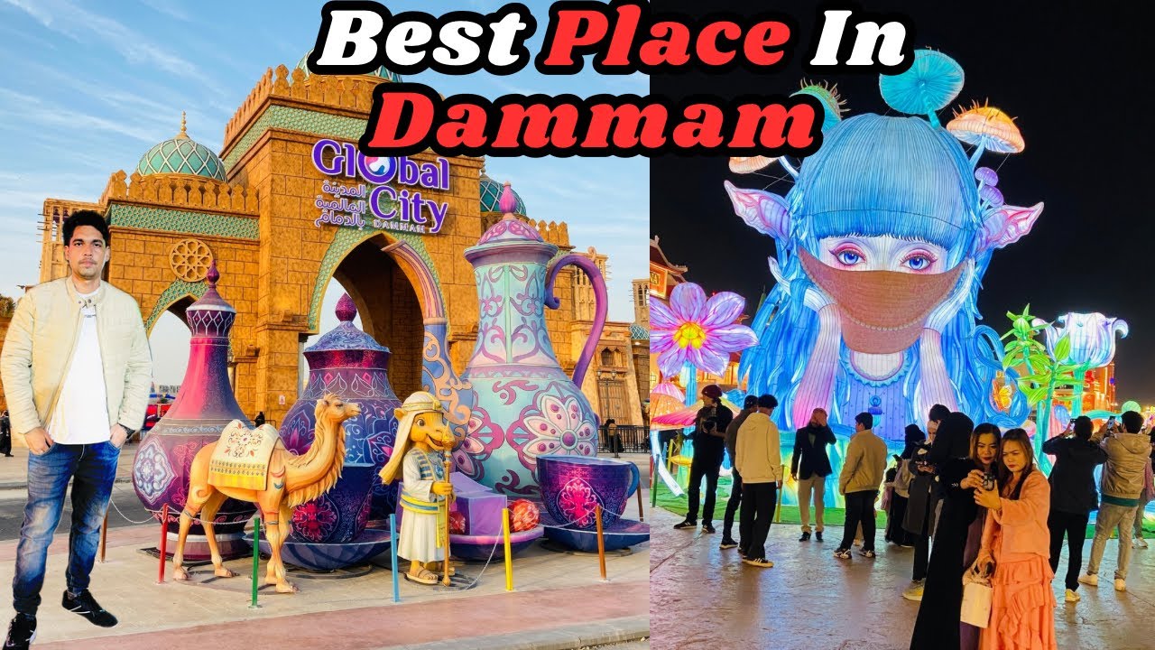 Global City Dammam|Global city Dammam Saudi Arabia 🇸🇦|Best Place In Dammam