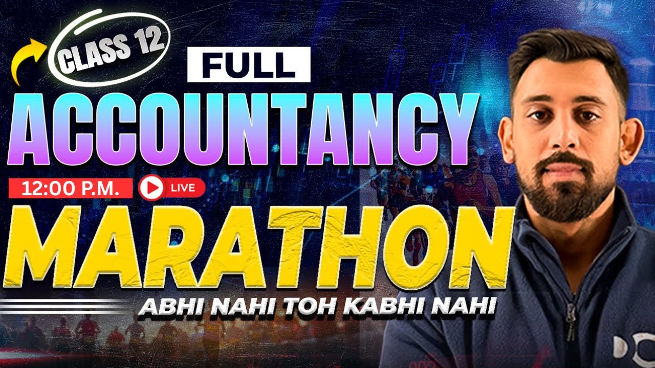 Complete ACCOUNTANCY Maha Marathon 🔥 🔥 | Class 12 | Aaaooo Milke Fodee 🔥 🔥 | Target Boards 2026