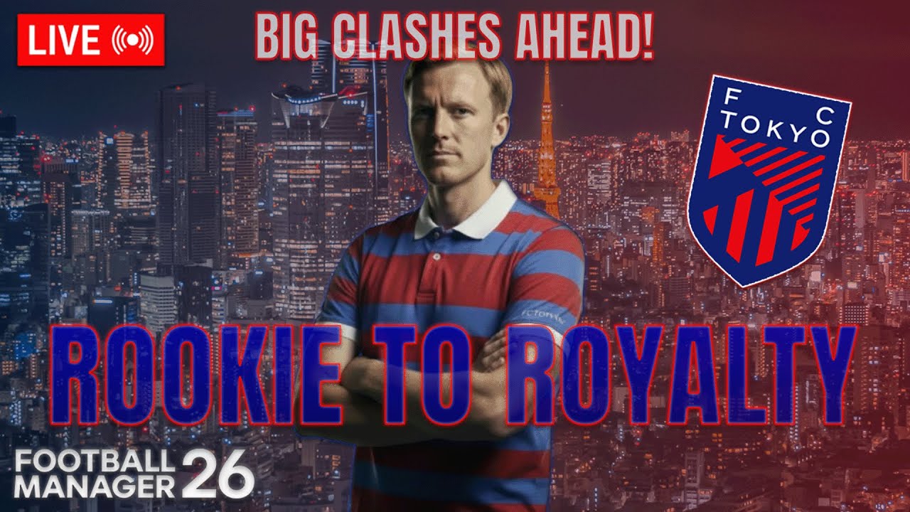 Big Clashes Ahead! | Rookie To Royalty | FC Tokyo S8 E5 | FM26 Journeyman | Stream 47