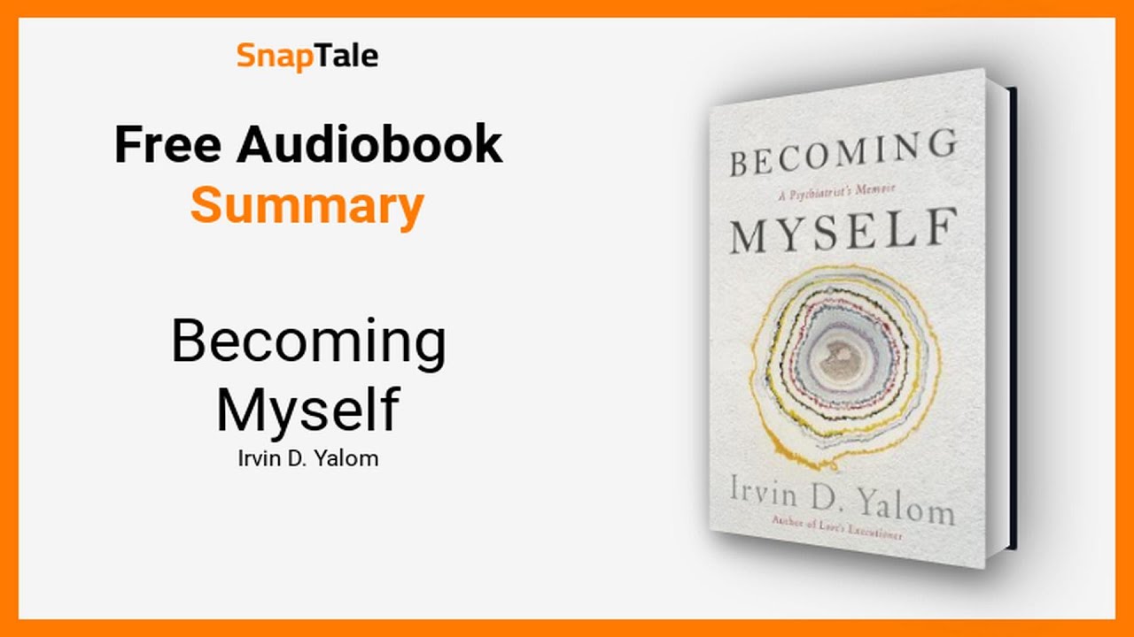 Becoming Myself by Irvin D. Yalom: 12 Minute Summary