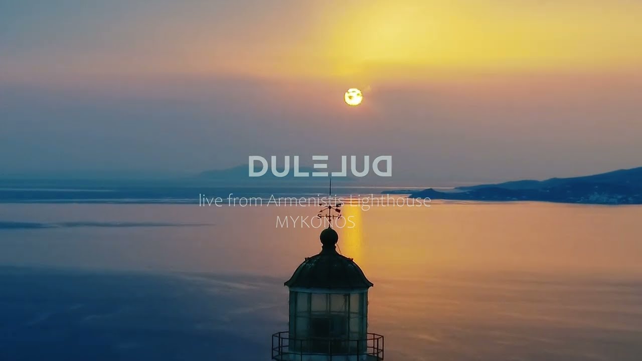 DULELUD - Live From Armenistis Lighthouse (Mykonos)
