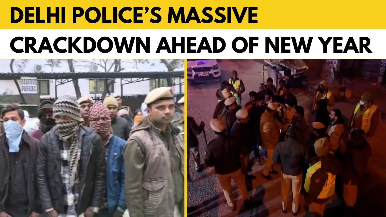 Operation Aaghat 3.0: Delhi Police detain 966 in major pre-New Year crackdown