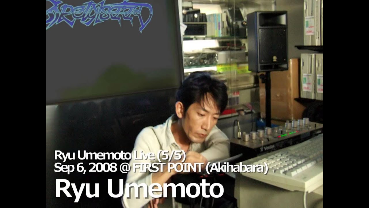 Ryu Umemoto Live (5/5) - Sep 6, 2008 @ FIRST POINT (Akihabara) - Ryu Umemoto