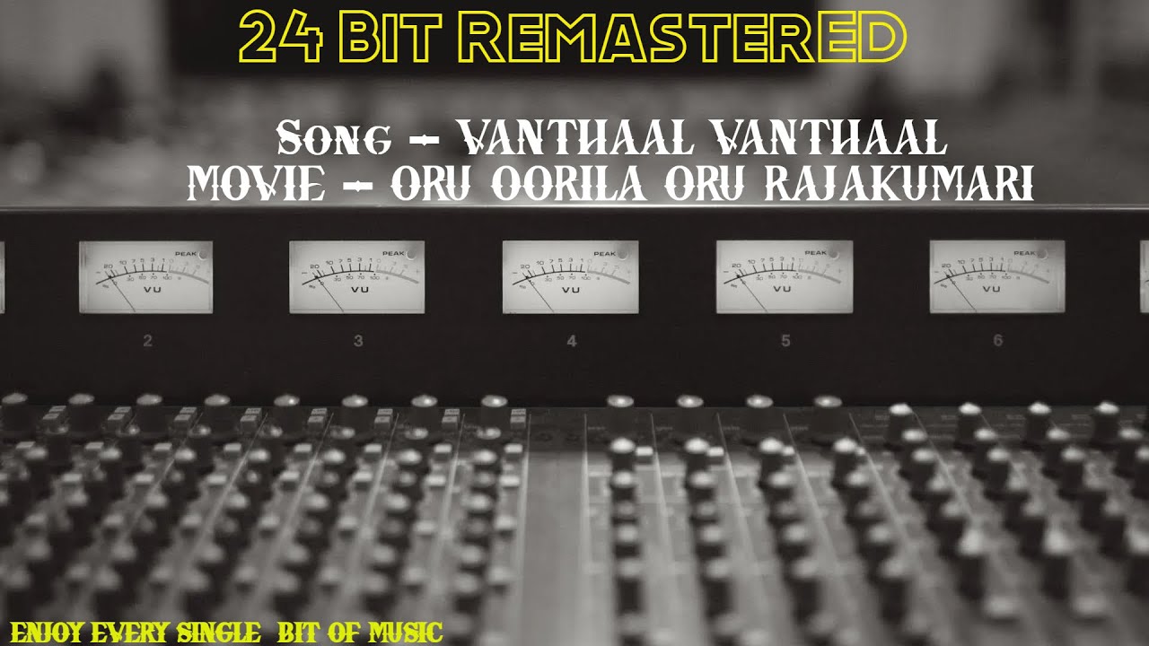 Vanthaal Vanthaal | Oru Oorila Oru Rajakumari | 24 Bit Remastered