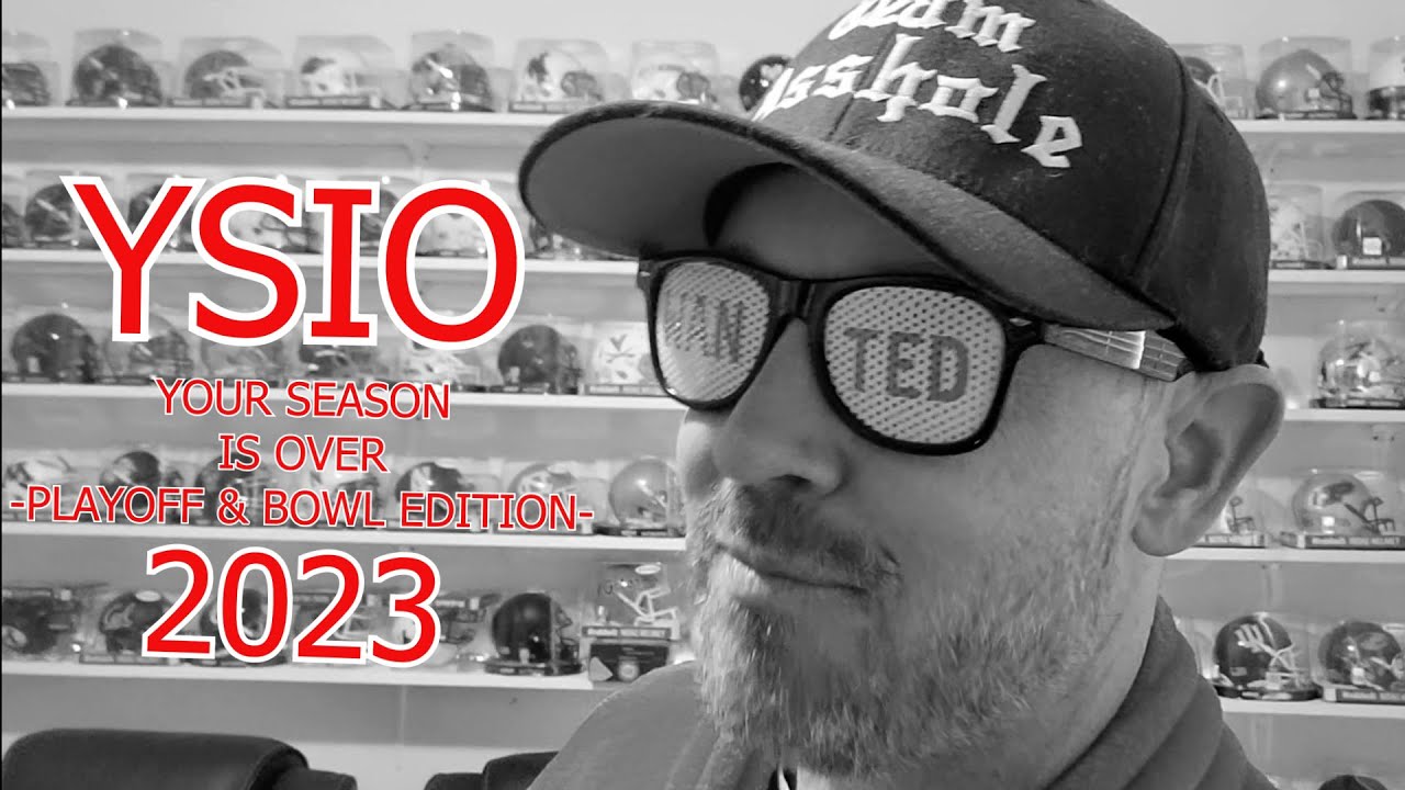 YSIO YOUR SEASON IS OVER PLAYOFF AND BOWL EDITION 2023
