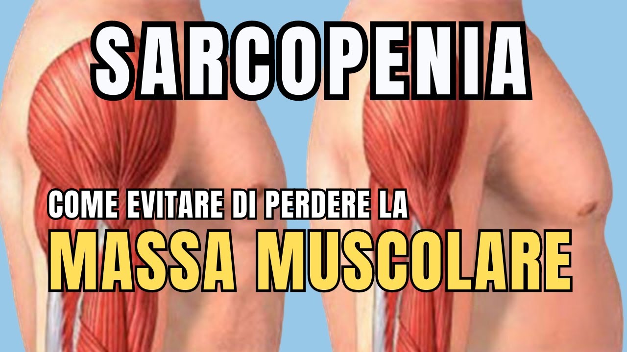 Perché si Perde Massa Muscolare? Come Evitare la Sarcopenia