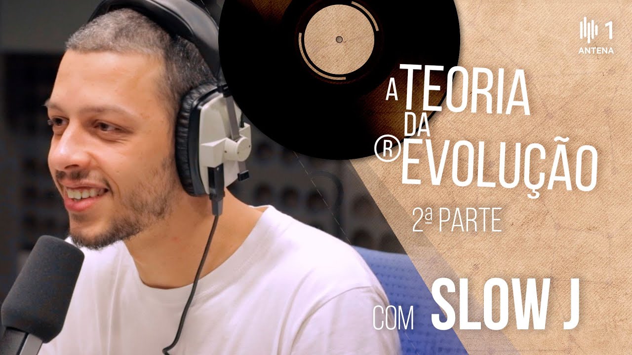 Slow J (2) | A Teoria da Evolução | Antena 1