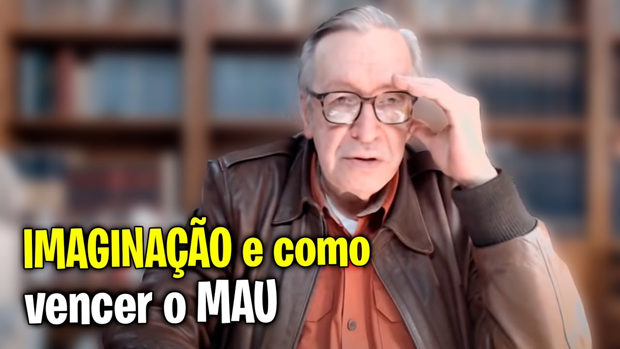 Como vencer o MAL pela IMAGINAÇÃO - Olavo de Carvalho