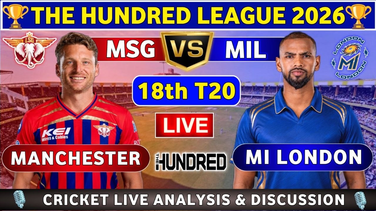 Manchester Super Giants vs MI London, 18th 100B Live Score & Commentary MSG vs MIL 18th Match 100B